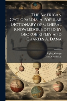 Paperback The American Cyclopaedia: A Popular Dictionary of General Knowledge. Edited by George Ripley and Charles A. Dana: 16 Book