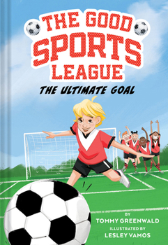 Paperback The Ultimate Goal (Good Sports League #1) Book