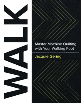 Paperback Walk: Master Machine Quilting with Your Walking Foot Book