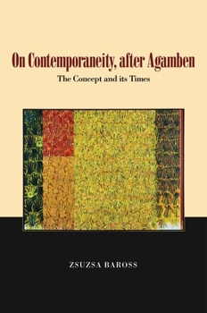 Paperback On Contemporaneity, After Agamben: The Concept and Its Times Book