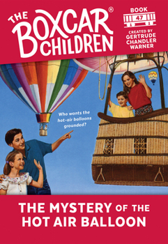 The Mystery of the Hot Air Balloon (The Boxcar Children, #47) - Book #47 of the Boxcar Children