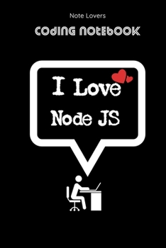 Paperback I Love Node JS - Coding Notebook: Blank Lined Journal for Programmers - Ideal Companion for Developers & Designers - Perfect Gift for Software Enginee Book