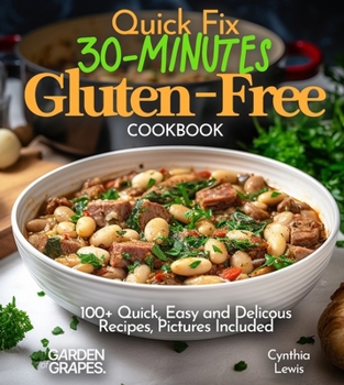 Paperback Quick Fix 30-Minutes Gluten-Free Cookbook: 100+ Quick, Easy and Delicous Recipes, Pictures Included [Large Print] Book