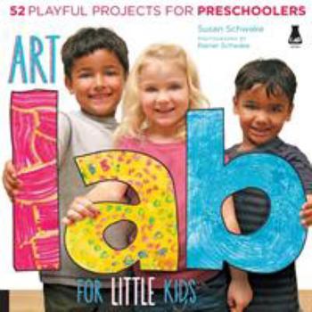 Paperback Art Lab for Little Kids: 52 Playful Projects for Preschoolers Book
