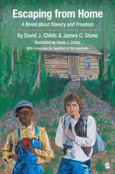 Escaping from Home: A Novel about Slavery and Freedom