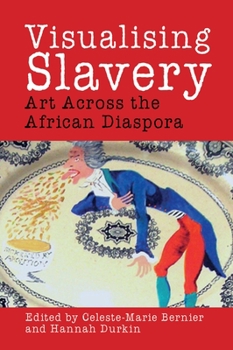 Hardcover Visualising Slavery: Art Across the African Diaspora Book