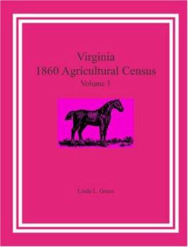 Virginia 1860 Agricultural Census, Vol. 1