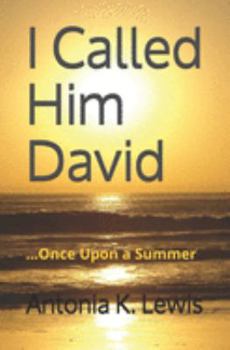 I Called Him David: ...Once Upon a Summer