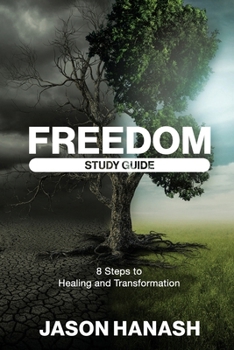 Paperback Freedom Study Guide: 8 Steps to Healing and Transformation Book