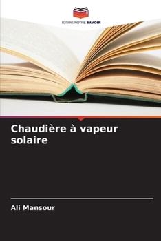 Chaudière à vapeur solaire (French Edition)
