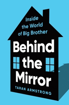 Hardcover Behind the Mirror: Inside the World of Big Brother Book