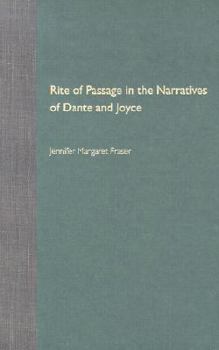 Rite of Passage in the Narratives of Dante and Joyce (The Florida James Joyce Series)