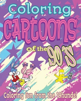 Paperback Coloring Cartoons From The 90's: Coloring fun from the 19hunds! Book