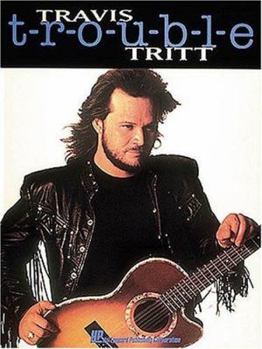 Paperback Travis Tritt - T-R-O-U-B-L-E Book