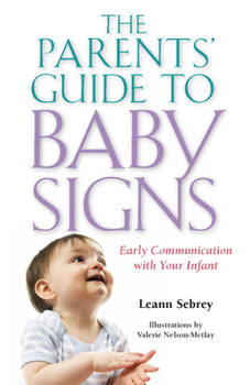 Paperback The Parents' Guide to Baby Signs: Early Communication with Your Infant Book