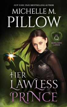 Her Lawless Prince: A Qurilixen World Novel - Book #5 of the Qurilixen Lords