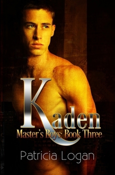 Kaden - Book #3 of the Master's Boys