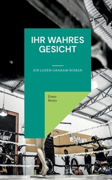 Paperback Ihr wahres Gesicht: Ein Lozen-Graham-Roman [German] Book