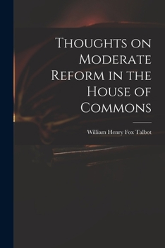 Paperback Thoughts on Moderate Reform in the House of Commons Book