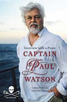 Paperback Captain Paul Watson: Interview with a Pirate Book