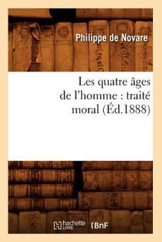 Paperback Les Quatre Âges de l'Homme: Traité Moral (Éd.1888) [French] Book