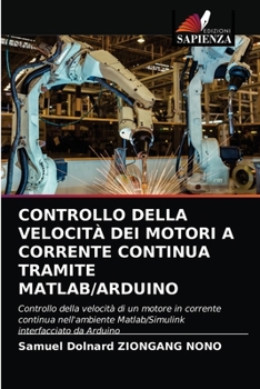 Paperback Controllo Della Velocità Dei Motori a Corrente Continua Tramite Matlab/Arduino [Italian] Book