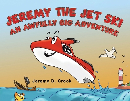 Paperback Jeremy the Jet Ski - An Awfully Big Adventure Book