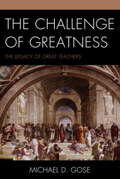 Paperback The Challenge of Greatness: The Legacy of Great Teachers Book