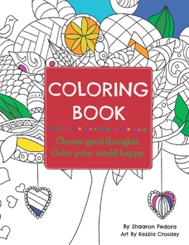 Paperback Coloring Book: Choose Good Thoughts, Color Your World Happy Book