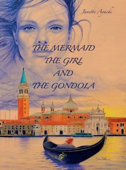 Hardcover The Mermaid the Girl and the Gondola Book