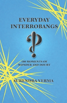 Paperback Everyday Interrobangs: 100 Moments of Wonder and Doubt Book
