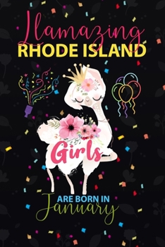 Paperback Llamazing Rhode Island Girls are Born in January: Llama Lover journal notebook for Rhode Island Girls who born in January Book