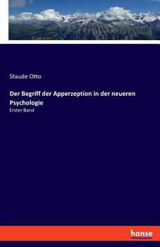 Paperback Der Begriff der Apperzeption in der neueren Psychologie: Erster Band [German] Book