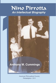 Hardcover Nino Pirrotta: An Intellectual Biography, Transactions, American Philosophical Society (Vol. 103, Part 1) Book