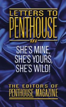 Mass Market Paperback Letters to Penthouse XXV: She's Mine, She's Yours, She's Wild! Book