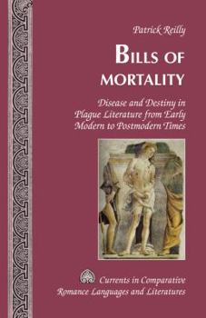 Hardcover Bills of Mortality: Disease and Destiny in Plague Literature from Early Modern to Postmodern Times Book