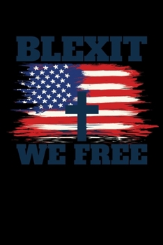 Blexit We Free: Journal / Notebook / Diary Gift - 6”x9” - 120 pages - White Lined Paper - Matte Cover
