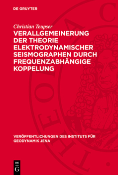 Hardcover Verallgemeinerung der Theorie elektrodynamischer Seismographen durch frequenzabhängige Koppelung [German] Book
