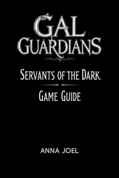 Paperback Gal Guardians Servants of the Dark Game Guide: Secrets Hidden in The Shadow Forest Book