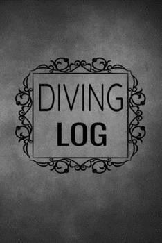 Diving Log: Personalized Scuba Diving Notebook for Logging Your Dives
