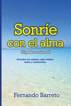 Paperback Sonríe con el alma: El Poder está en ti [Spanish] Book