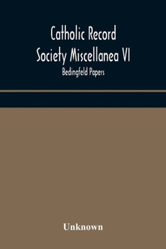 Paperback Catholic Record Society Miscellanea Vi: Bedingfeld Papers Book