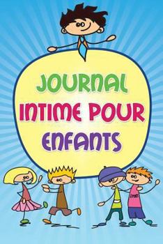 Paperback Journal Intime Pour Enfants [French] Book