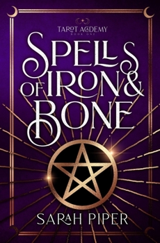 Spells of Iron and Bone - Book #1 of the Tarot Academy