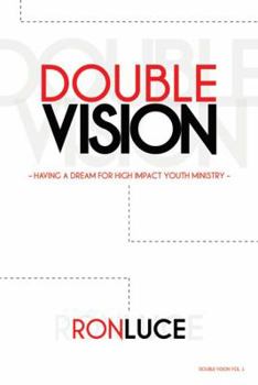 Unknown Binding Double Vision - Having a Dream for High Impact Youth Ministry- Book
