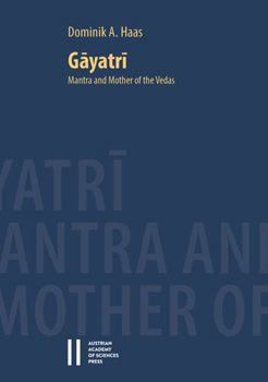 Paperback Gayatri: Mantra and Mother of the Vedas Book