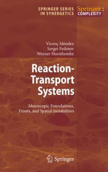 Hardcover Reaction-Transport Systems: Mesoscopic Foundations, Fronts, and Spatial Instabilities Book