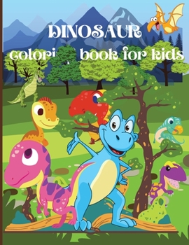 Paperback Dinosaur Coloring Book for Kids: Amazing Coloring Book for Boys, Girls, Toddlers, Preschoolers, Kids Ages 3-8/ Fantastic Dinosaur Designs For Boys and Book