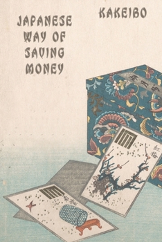 Kakeibo Japanese Way Of Saving Money: Kakeibo (???) Saving | Japanese Art Of Saving | Household Budget Manager | Household Finance Control | Save ... Ledger | ?? | ??? | ??? |Art Of Saving
