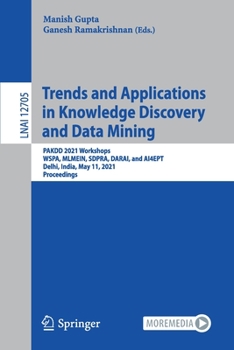Paperback Trends and Applications in Knowledge Discovery and Data Mining: Pakdd 2021 Workshops, Wspa, Mlmein, Sdpra, Darai, and Ai4ept, Delhi, India, May 11, 20 Book